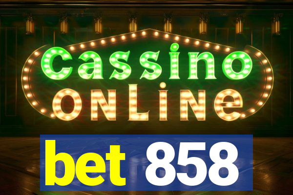 bet 858